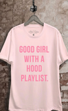 Good Girl With A Hood Playlist Tee (Pink)